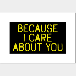 Because i care about you design! Posters and Art